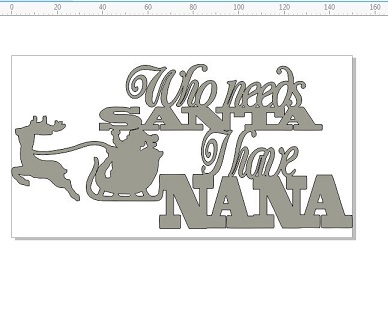 who needs SANTA I have NANA.Christmas,  150 x 80mm